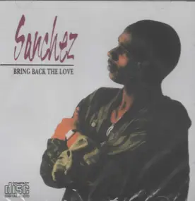 Sanchez - Bring Back the Love