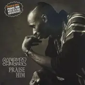 Sanchez - Praise Him