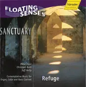 Sanctuary - Refuge. Contemplative Music For Organ, Cello And Bass Clarinet