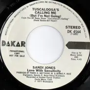 Sandi Jones - Love With Sensitivity - Tuscaloosa's Calling Me (But I'm Not Going)