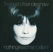 Sandie Shaw - The Best Of Sandie Shaw / Nothing Less Than Brilliant