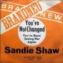 7inch Vinyl Single - Sandie Shaw - You've Not Changed