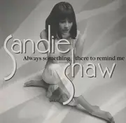CD - Sandie Shaw - Always Something There To Remind Me