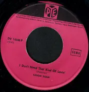 Sandie Shaw - I Don't Need That Kind Of Lovin' / Oh No He Don't