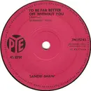 7inch Vinyl Single - Sandie Shaw - I'd Be Far Better Off Without You