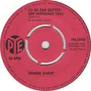 7inch Vinyl Single - Sandie Shaw - I'd Be Far Better Off Without You