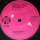 7inch Vinyl Single - Sandie Shaw - (There's) Always Something There To Remind Me - Solid Centre