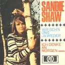 7inch Vinyl Single - Sandie Shaw - Wir Sehen Uns Ja Wieder