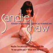 Sandie Shaw - Always Something There to Remind Me