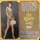 7inch Vinyl Single - Sandie Shaw - An Jenem Tag / Du Lügst So Wunderbar