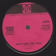 Sandie Shaw - How Can You Tell / If You Ever Need Me