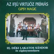 Sándor Déki Lakatos And His Gipsy Band - Az Ifjú Virtuóz Prímás (Gipsy Magic)