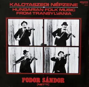 Sandor Fodor - Kalotaszegi Népzene / Hungarian Folk Music From Transylvania
