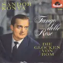 7inch Vinyl Single - Sándor Kónya - Tango Delle Rose - Mono
