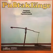 Sándor Lakatos , Kóczé Gyula , Jenő Béla Radics , József Kozák , Kálmán Oláh , Járóka Sándor - Pußtaklänge Original Ungarische Zigeunermusik