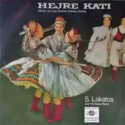 Sándor Lakatos And His Gipsy Band - Hejre Kati (Works By Liszt, Brahms, Kálmán, Hubay)