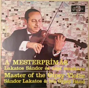 Sándor Lakatos And His Gipsy Band - Master Of The Gipsy Violin