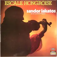 Sándor Lakatos And His Gipsy Band - Escale Hongroise