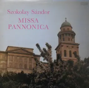 Sándor Szokolay - Missa Pannonica