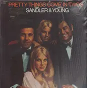 Sandler And Young - Pretty Things Come in Twos