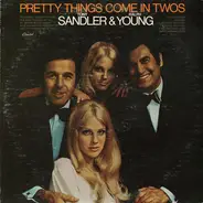 Sandler & Young - Pretty Things Come In Twos