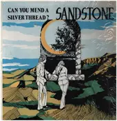 Sandstone - Can You Mend A Silver Thread?