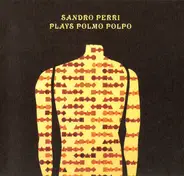 Sandro Perri - Plays Polmo Polpo