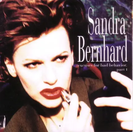 Sandra Bernhard - Excuses For Bad Behavior. Part I