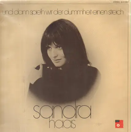 Sandra Haas - ...Und Dann Spiel'n Wir Der Dummheit Einen Streich