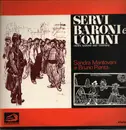 LP - Sandra Mantovani , Bruno Pianta - Servi Baroni E Uomini