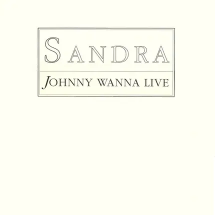 Sandra - Johnny Wanna Live