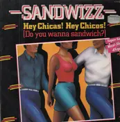 Sandwizz - Hey Chicas! Hey Chicos! (Do You Wanna Sandwich)