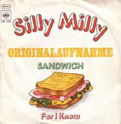 Sandwich - Silly Milly / For I Know