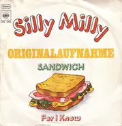 Sandwich - Silly Milly / For I Know