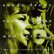 Sandy & Trevor Lucas Denny - Attic Trx 1972-1984