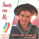 7inch Vinyl Single - Sandy Van Ry - Und Sie Sehnte Sich Immer So Nach Liebe