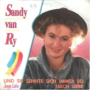 Sandy Van Ry - Und Sie Sehnte Sich Immer So Nach Liebe
