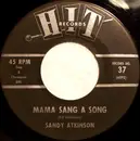 7inch Vinyl Single - Sandy Atkinson / The Chellows - Mama Sang A Song / Big Girls Don't Cry
