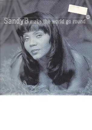 Sandy B - Make The World Go Round