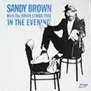 LP - Sandy Brown With The Brian Lemon Trio - In The Evening