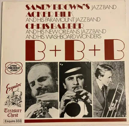Sandy Brown's Jazz Band , Acker Bilk And His Paramount Jazz Band , Chris Barber's New Orleans Jazz - B + B + B