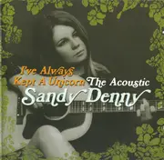 Double CD - Sandy Denny - I've Always Kept A Unicorn: The Acoustic Sandy Denny