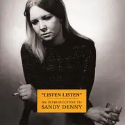 CD - Sandy Denny - 'Listen Listen' - An Introduction To Sandy Denny