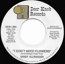7inch Vinyl Single - Sandy Ellwanger - I Don't Need Flowers