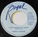 7inch Vinyl Single - Sandy Lehman - I Keep Coming Up Crazy