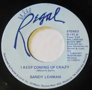 Sandy Lehman - I Keep Coming Up Crazy