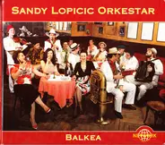 Sandy Lopicic Orkestar - Balkea