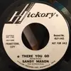 7inch Vinyl Single - Sandy Mason - There You Go / Give Me A Sweetheart
