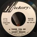 7inch Vinyl Single - Sandy Mason - There You Go / Give Me A Sweetheart