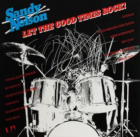 Sandy Nelson - Let The Good Times Rock